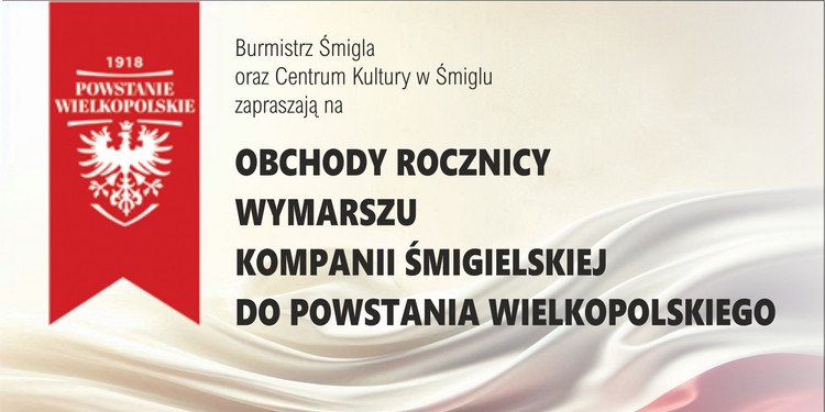 Obchody rocznicy wymarszu Kompanii Śmigielskiej do Powstania Wielkopolskiego